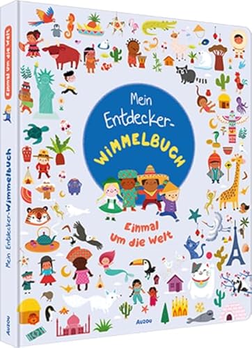 Einmal um die Welt (Mein Entdecker-Wimmelbuch) von Auzou