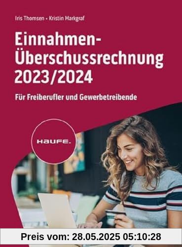 Einnahmen-Überschussrechnung 2023/2024: Für Freiberufler und Gewerbetreibende (Haufe Fachbuch)