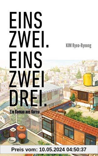 Eins zwei, eins zwei drei: Ein Roman aus Korea