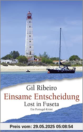 Einsame Entscheidung: Lost in Fuseta. Ein Portugal-Krimi (Leander Lost ermittelt, Band 5)