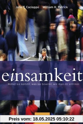 Einsamkeit: Woher sie kommt, was sie bewirkt, wie man ihr entrinnt