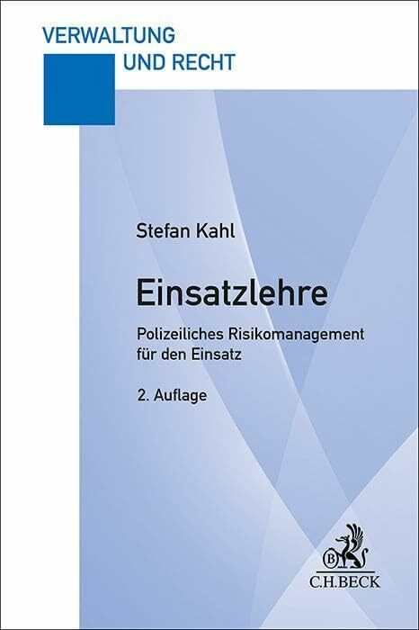 Einsatzlehre: Polizeiliches Risikomanagement für den Einsatz (Verwaltung und Recht)