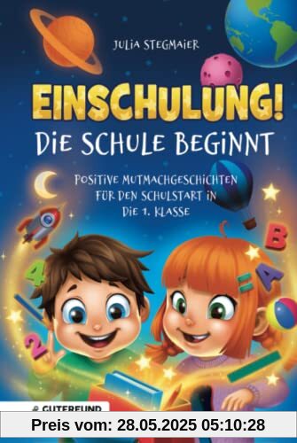 Einschulung! Die Schule beginnt: Positive Mutmachgeschichten für den Schulstart in die 1. Klasse – Das perfekte Geschenk für die Füllung der Schultüte für Mädchen und Jungen. Einschulung! Die Schule beginnt: Positive Mutmachgeschichten für den Schulstart in die 1. Klasse – Das perfekte Geschenk für die Füllung der Schultüte für Mädchen und Jungen.