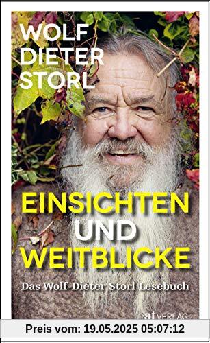 Einsichten und Weitblicke: Das Wolf-Dieter Storl Lesebuch