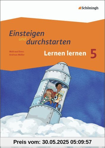 Einsteigen und durchstarten - Lernen lernen in den Klassen 5 und 6: Arbeitsheft 1: Klasse 5 - Basis