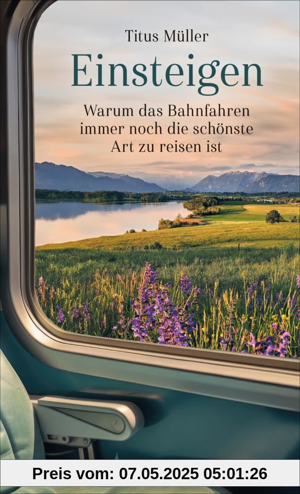 Einsteigen: Warum das Bahnfahren immer noch die schönste Art zu reisen ist Einsteigen: Warum das Bahnfahren immer noch die schönste Art zu reisen ist