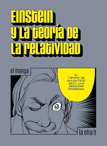 Einstein y la teoría de la relatividad, El manga (La otra h, Band 0) von Herder