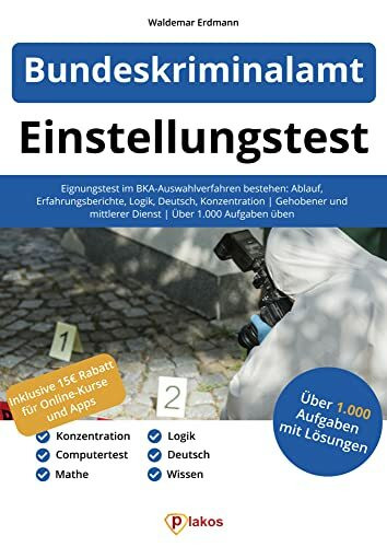 Einstellungstest Bundeskriminalamt: Eignungstest im BKA-Auswahlverfahren bestehen: Ablauf, Erf...
