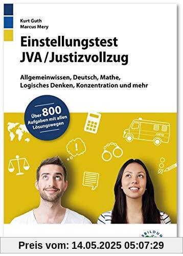 Einstellungstest JVA / Justizvollzug: Fit für den Eignungstest im Auswahlverfahren | Allgemeinwissen, Deutsch, Mathe, Logisches Denken, Konzentration ... | Über 800 Aufgaben mit allen Lösungswegen Einstellungstest JVA / Justizvollzug: Fit für den Eignungstest im Auswahlverfahren | Allgemeinwissen, Deutsch, Mathe, Logisches Denken, Konzentration ... | Über 800 Aufgaben mit allen Lösungswegen