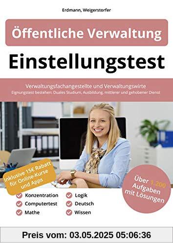 Einstellungstest Öffentliche Verwaltung: Verwaltungsfachangestellte & Verwaltungswirte | 1.200 Aufgaben mit Lösungen | Eignungstest bestehen: Duales Studium, Ausbildung, mittlerer & gehobener Dienst Einstellungstest Öffentliche Verwaltung: Verwaltungsfachangestellte & Verwaltungswirte | 1.200 Aufgaben mit Lösungen | Eignungstest bestehen: Duales Studium, Ausbildung, mittlerer & gehobener Dienst