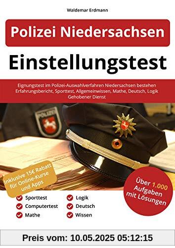 Einstellungstest Polizei Niedersachsen: Eignungstest im Polizei-Auswahlverfahren Niedersachsen bestehen | Erfahrungsbericht, Sporttest, Wissen, Mathe, Deutsch, Logik | Gehobener Dienst Einstellungstest Polizei Niedersachsen: Eignungstest im Polizei-Auswahlverfahren Niedersachsen bestehen | Erfahrungsbericht, Sporttest, Wissen, Mathe, Deutsch, Logik | Gehobener Dienst