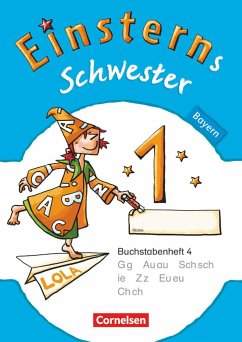 Einsterns Schwester - Erstlesen 1. Jahrgangsstufe. Buchstabenheft 4. Bayern 2014 von Cornelsen Verlag