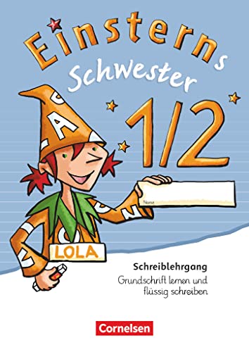 Einsterns Schwester - Erstlesen - Ausgabe 2008 - 1. Schuljahr: Schreiblehrgang "Grundschrift lernen und flüssig schreiben" Einsterns Schwester - Erstlesen - Ausgabe 2008 - 1. Schuljahr: Schreiblehrgang "Grundschrift lernen und flüssig schreiben"