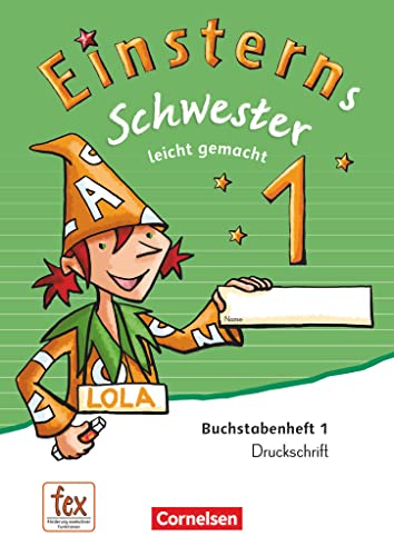 Einsterns Schwester - Erstlesen - Ausgabe 2015 - 1. Schuljahr: Leicht gemacht - Druckschrift: Buchstabenheft 1 von Cornelsen Verlag