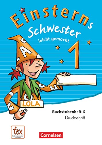 Einsterns Schwester - Erstlesen - Ausgabe 2015 - 1. Schuljahr: Leicht gemacht - Druckschrift: Buchstabenheft 6 Einsterns Schwester - Erstlesen - Ausgabe 2015 - 1. Schuljahr: Leicht gemacht - Druckschrift: Buchstabenheft 6