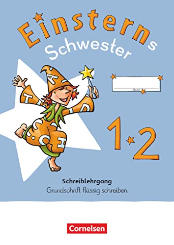 Einsterns Schwester - Erstlesen - Neubearbeitung 2021 - 1. Schuljahr: Schreiblehrgang Grundschrift flüssig schreiben Einsterns Schwester - Erstlesen - Neubearbeitung 2021 - 1. Schuljahr: Schreiblehrgang Grundschrift flüssig schreiben