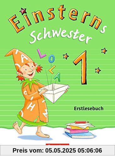 Einsterns Schwester - Erstlesen - Neubearbeitung: 1. Schuljahr - Erstlesebuch