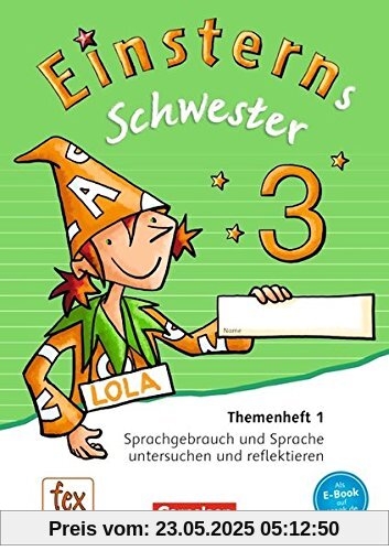 Einsterns Schwester - Sprache und Lesen - Neubearbeitung / 3. Schuljahr - Themenheft 1: Verbrauchsmaterial Einsterns Schwester - Sprache und Lesen - Neubearbeitung / 3. Schuljahr - Themenheft 1: Verbrauchsmaterial