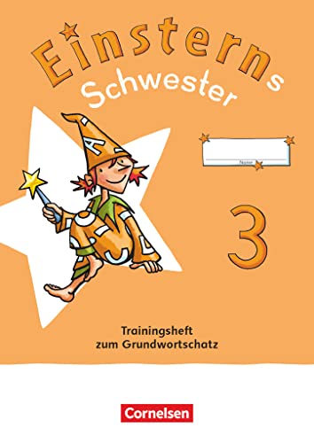 Einsterns Schwester - Sprache und Lesen - Neubearbeitung 2022 - 3. Schuljahr: Training Grundwortschatz und Grammatik - Verbrauchsmaterial Einsterns Schwester - Sprache und Lesen - Neubearbeitung 2022 - 3. Schuljahr: Training Grundwortschatz und Grammatik - Verbrauchsmaterial
