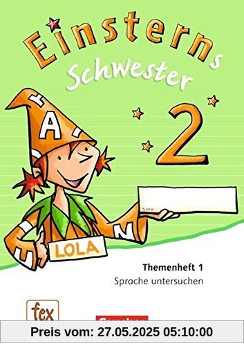 Einsterns Schwester - Sprache und Lesen - Neubearbeitung: 2. Schuljahr - Themenheft 1: Verbrauchsmaterial Einsterns Schwester - Sprache und Lesen - Neubearbeitung: 2. Schuljahr - Themenheft 1: Verbrauchsmaterial