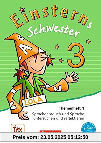 Einsterns Schwester - Sprache und Lesen - Neubearbeitung: 3. Schuljahr - Themenheft 1 Einsterns Schwester - Sprache und Lesen - Neubearbeitung: 3. Schuljahr - Themenheft 1