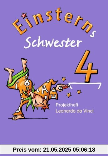 Einsterns Schwester - Sprache und Lesen: 4. Schuljahr - Heft 5: Themenorientierte Projekte Einsterns Schwester - Sprache und Lesen: 4. Schuljahr - Heft 5: Themenorientierte Projekte