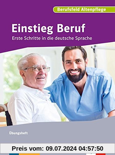 Einstieg Beruf, Berufsfeld Altenpflege: Erste Schritte in die deutsche Sprache