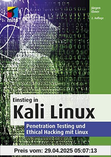 Einstieg in Kali Linux: Penetration Testing und Ethical Hacking mit Linux (mitp Professional)