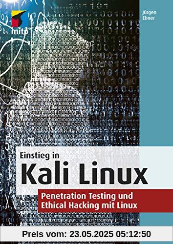 Einstieg in Kali Linux: Penetration Testing und Ethical Hacking mit Linux (mitp Professional)