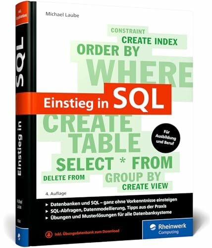 Einstieg in SQL: Für alle wichtigen Datenbanksysteme: MySQL, PostgreSQL, MariaDB, MS SQL. Über...