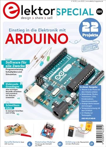 Einstieg in die Elektronik mit Arduino: Elektor Special Einstieg in die Elektronik mit Arduino: Elektor Special von Elektor Verlag