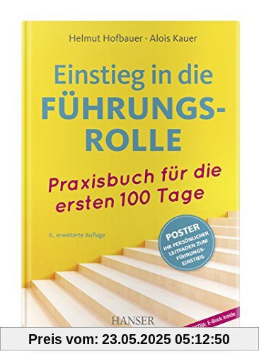 Einstieg in die Führungsrolle: Praxisbuch für die ersten 100 Tage