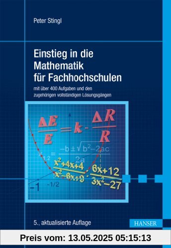 Einstieg in die Mathematik für Fachhochschulen: mit über 400 Aufgaben und den zugehörigen vollständigen Lösungsgängen