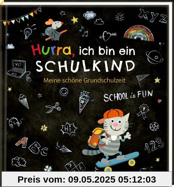 Eintragalbum - Hurra, ich bin ein Schulkind: Meine schöne Grundschulzeit