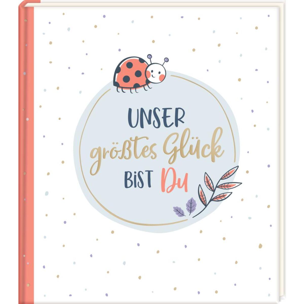 Eintragalbum - Unser größtes Glück bist du von Coppenrath