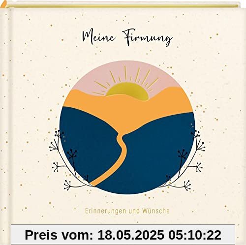 Eintragalbum: Meine Firmung. Erinnerungen und Wünsche