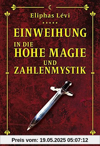 Einweihung in die Hohe Magie und Zahlenmystik: Lehrbriefe an Baron Spedalieri Einweihung in die Hohe Magie und Zahlenmystik: Lehrbriefe an Baron Spedalieri