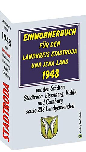 Einwohnerbuch für den Landkreis STADTRODA und JENA-LAND 1948 mit einer Karte: Adressbuch mit mit den Städten Stadtroda, Eisenberg, Kahla und Camburg ... Kahle und Camburg sowie 238 Landgemeinden