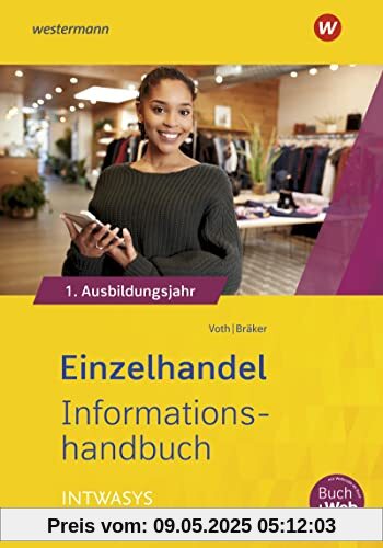 Einzelhandel nach Ausbildungsjahren: 1. Ausbildungsjahr Informationshandbuch (Informationshandbuch und Lernsituationen Einzelhandel: nach Ausbildungsjahren)