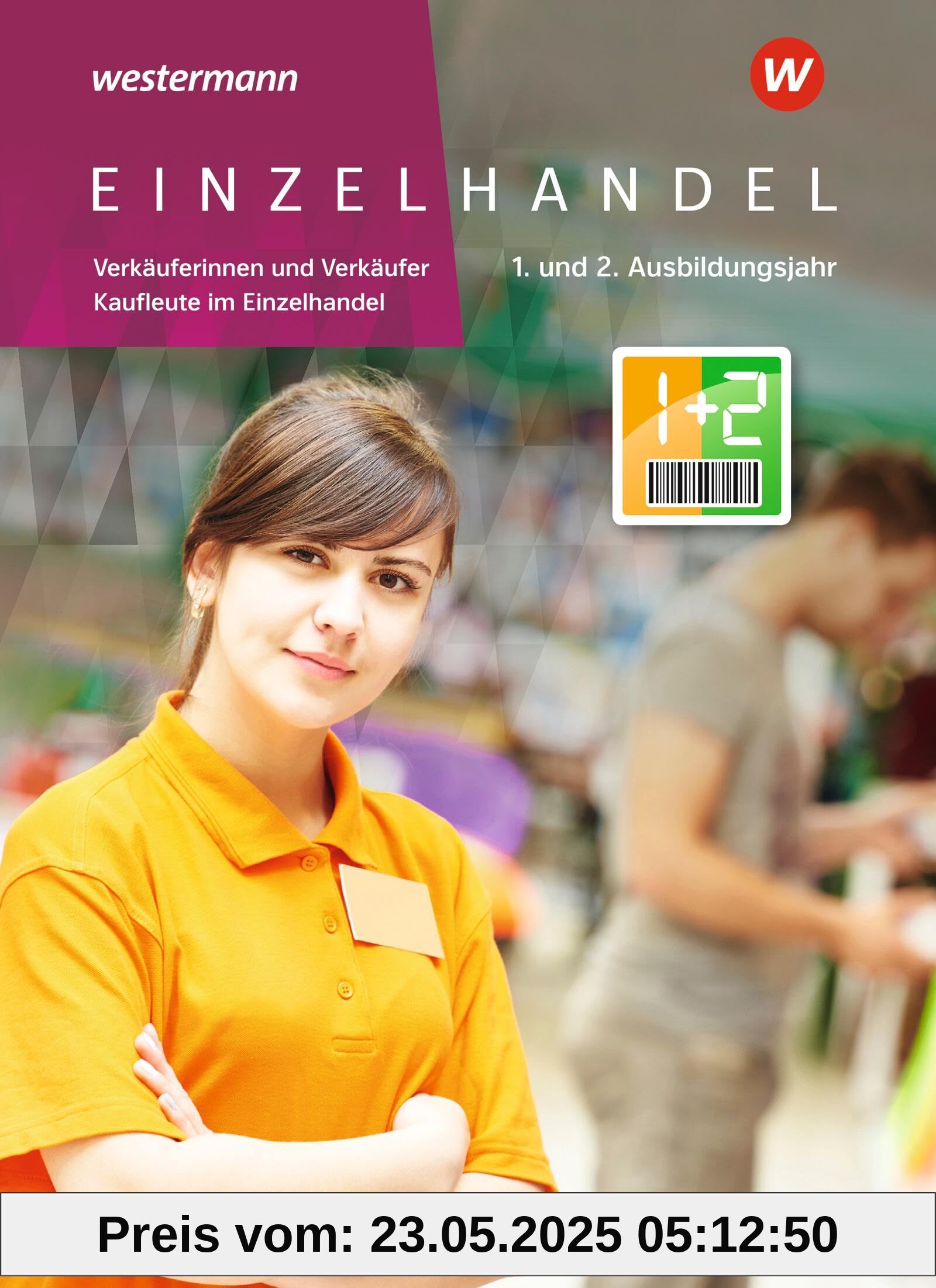 Einzelhandel: 1. + 2. Ausbildungsjahr Schulbuch