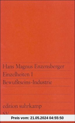 Einzelheiten I: Bewußtseins-Industrie (edition suhrkamp)