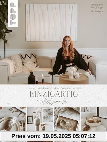 Einzigartig selbstgemacht. DIY-Ideen von Magdalena aka @menawox: Upcyclen. Wiederverwenden. Zweckentfremden. Einzigartig selbstgemacht. DIY-Ideen von Magdalena aka @menawox: Upcyclen. Wiederverwenden. Zweckentfremden.