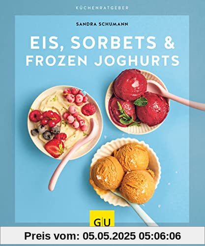 Eis, Sorbets & Frozen Joghurts (GU KüchenRatgeber)