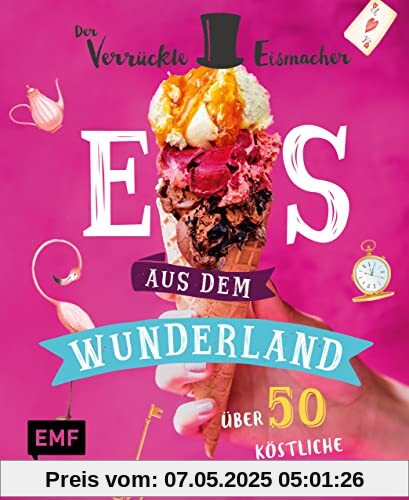 Eis aus dem Wunderland: Alles, was du wissen musst und 50 köstliche Rezepte vom kultigen Profi Der verrückte Eismacher – von klassisch bis ausgeflippt Eis aus dem Wunderland: Alles, was du wissen musst und 50 köstliche Rezepte vom kultigen Profi Der verrückte Eismacher – von klassisch bis ausgeflippt