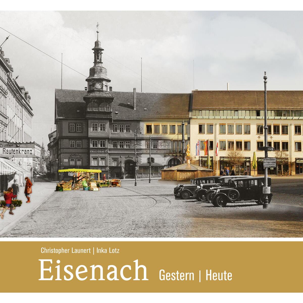 Eisenach - gestern und heute von Wartberg Verlag