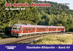 Eisenbahn-Bildarchiv 64. Der deutsche Pendolino von EK-Verlag