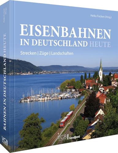 Eisenbahn-Bildband – Eisenbahnen in Deutschland heute: Die aktuelle Eisenbahnlandschaft im Überblick. Strecken, Züge, Landschaften in aktuellen Bildern. Eisenbahn-Bildband – Eisenbahnen in Deutschland heute: Die aktuelle Eisenbahnlandschaft im Überblick. Strecken, Züge, Landschaften in aktuellen Bildern.