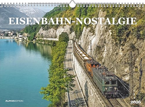 Eisenbahn-Nostalgie - Wandkalender im Format 42 x 29,7 von ALPHA EDITION