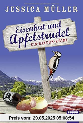 Eisenhut und Apfelstrudel: Ein Bayern-Krimi (Hauptkommissar Hirschberg, Band 1)