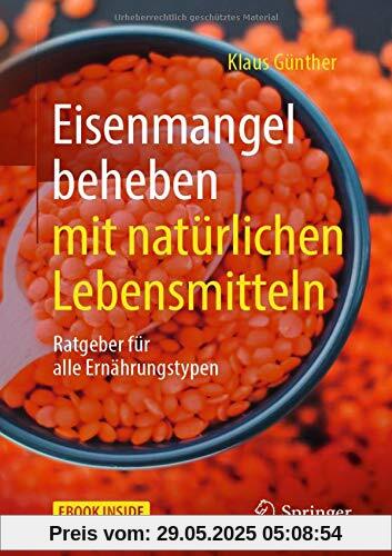 Eisenmangel beheben mit natürlichen Lebensmitteln: Ratgeber für alle Ernährungstypen Eisenmangel beheben mit natürlichen Lebensmitteln: Ratgeber für alle Ernährungstypen